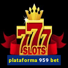 plataforma 959 bet